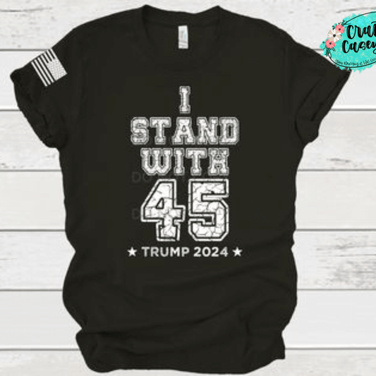 I Stand With 45 Trump 2024 Tee