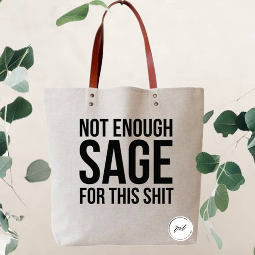 Not Enough Sage for This Shit Tote