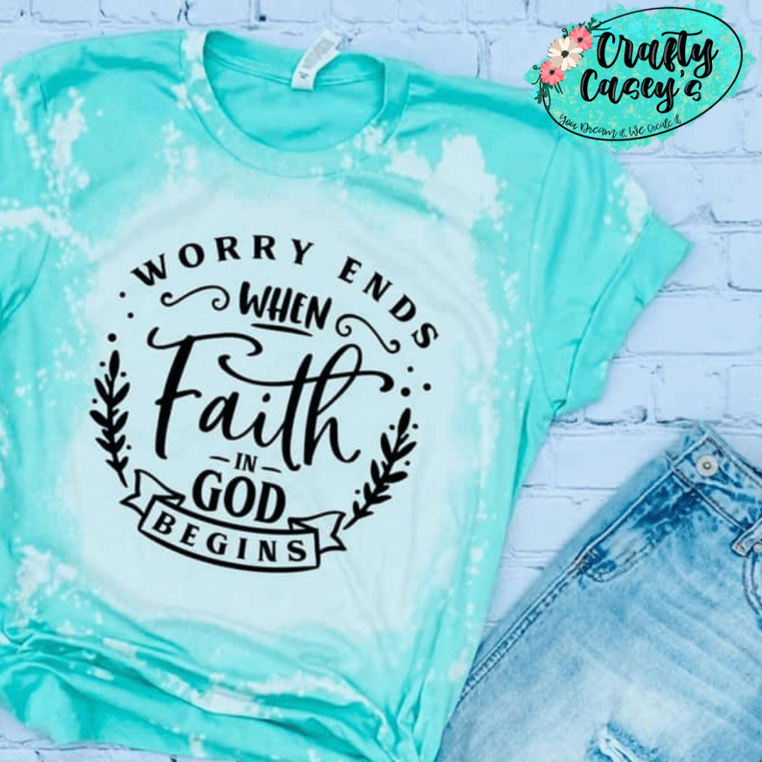 Worry Ends When Faith In God Begins T-shirt