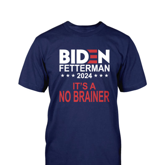 Biden Fetterman 2024 It's A No Brainer T-Shirt