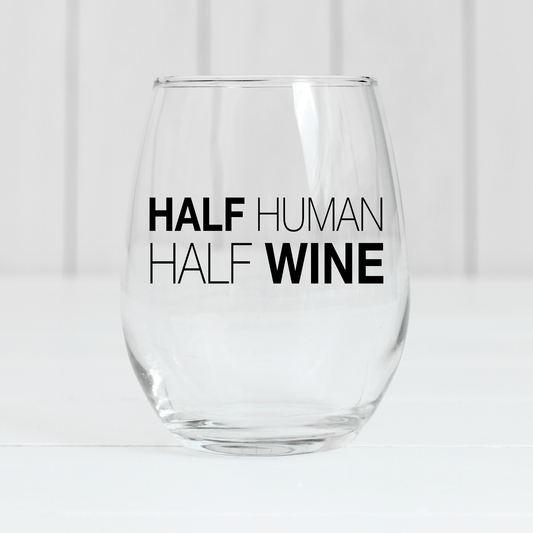 Half Human Half Wine 21oz Wine Glass by Sweetees