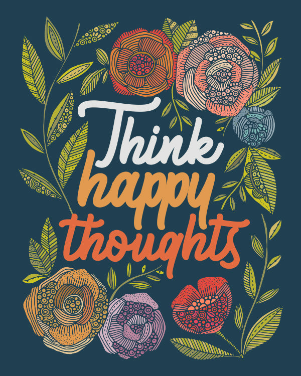 Think Happy Thoughts Greeting Card – Uplifting Positive Message