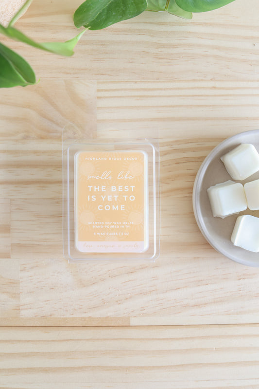 The Best is Yet to Come Wax Melt