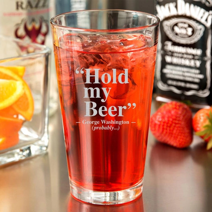 Hold My Beer - George Washington 16 oz Pint Glass