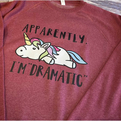 Apparently I'm Dramatic Sweatshirt