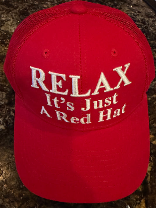 RELAX It’s Just A Red Hat - Trucker