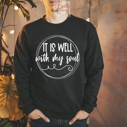 It Is Well Worth My Soul Sweatshirt