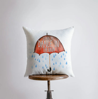 Learn to Dance in the Rain Throw Pillow