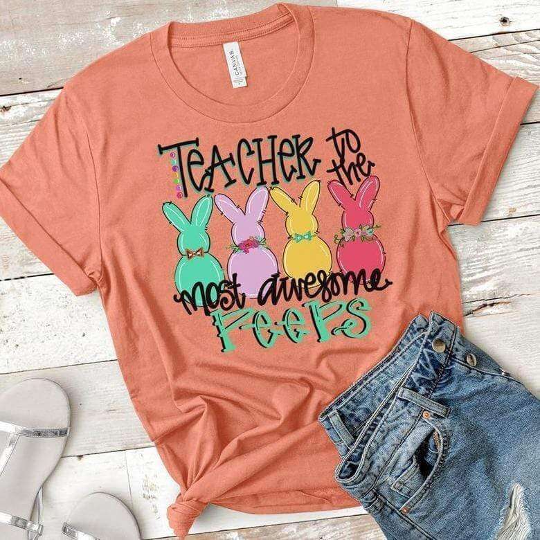 Teacher To The Most Awesome Peeps Easter T-shirt