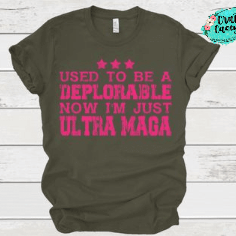 Used To Be A Deplorable Now I'm Just Ultra Maga T-shirt