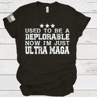 Used To Be A Deplorable Now I'm Just Ultra Maga T-shirt