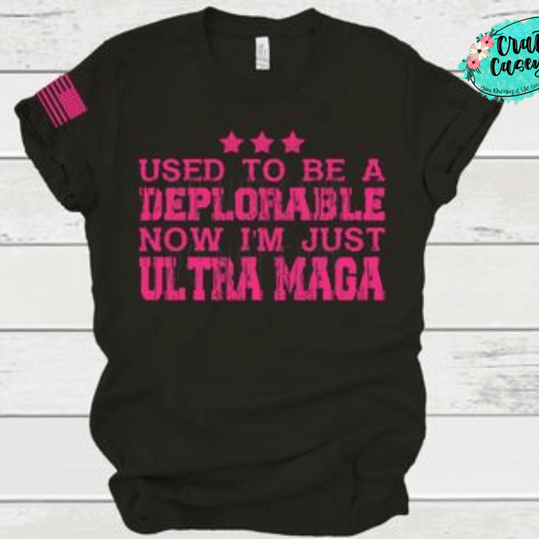 Used To Be A Deplorable Now I'm Just Ultra Maga T-shirt