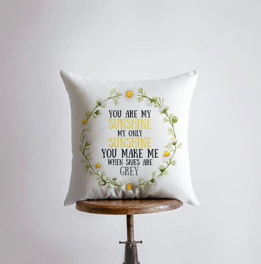 You are my Sunshine My Only Sunshine | Pillow Cover | Nursery Decor | Gift for her | Famous Quotes | Motivational Quotes | Bedroom Decor by UniikPillows