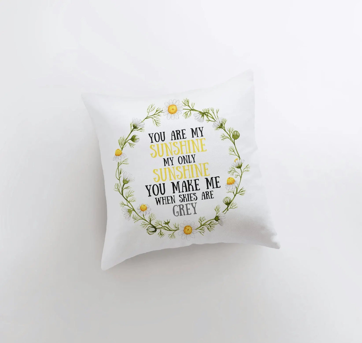 You are my Sunshine My Only Sunshine | Pillow Cover | Nursery Decor | Gift for her | Famous Quotes | Motivational Quotes | Bedroom Decor by UniikPillows