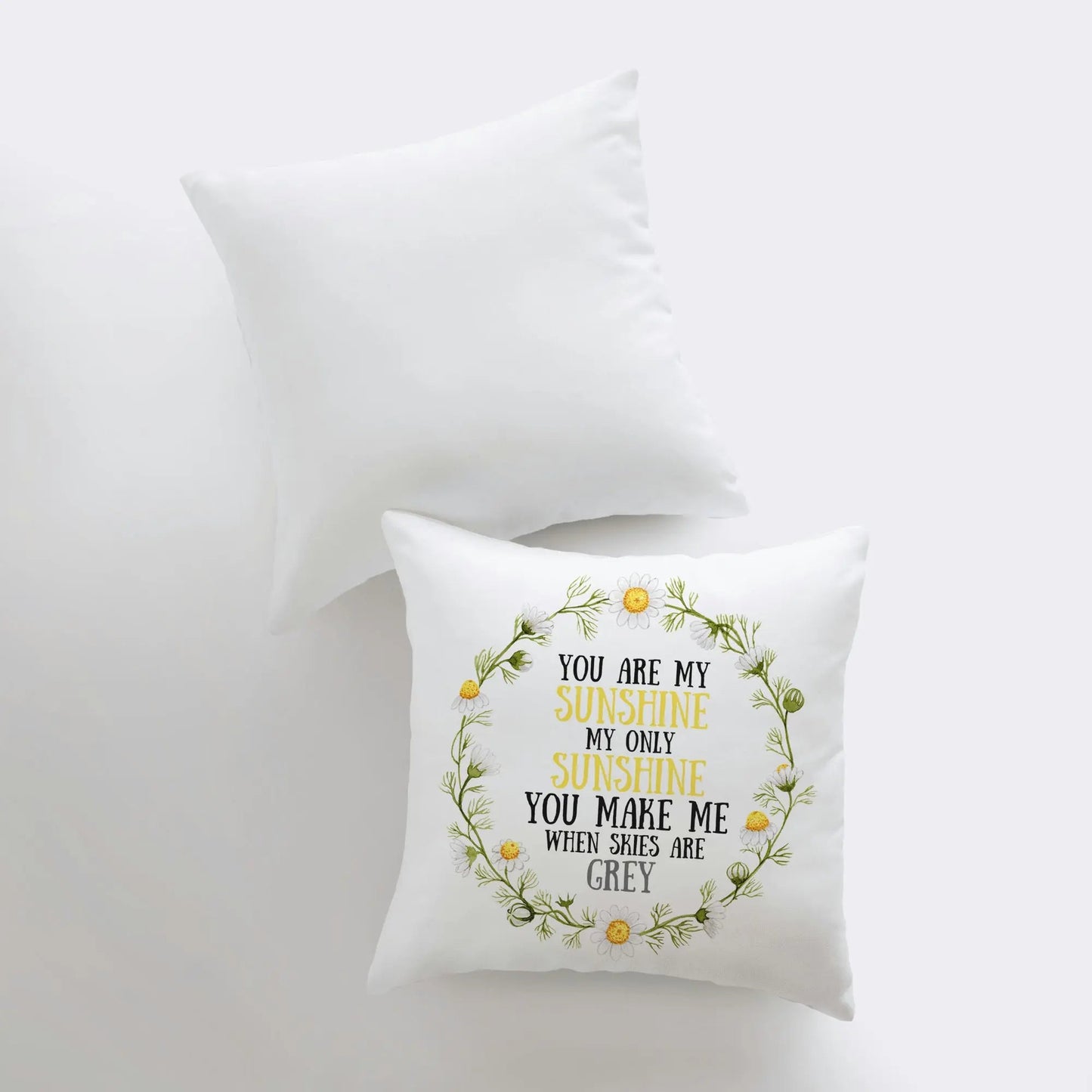 You are my Sunshine My Only Sunshine | Pillow Cover | Nursery Decor | Gift for her | Famous Quotes | Motivational Quotes | Bedroom Decor by UniikPillows