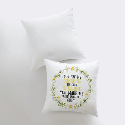 You are my Sunshine My Only Sunshine | Pillow Cover | Nursery Decor | Gift for her | Famous Quotes | Motivational Quotes | Bedroom Decor by UniikPillows