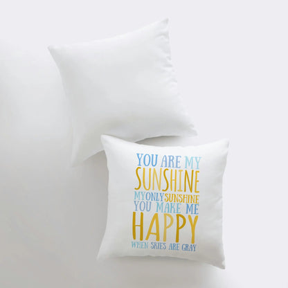 You are my Sunshine My Sunshine | Pillow Cover | My Only Sunshine | Nursery Decor | Love Gift | Home Decor | Throw Pillow | Room Decor by UniikPillows