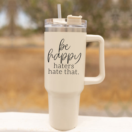 Be Happy 40oz Tumbler