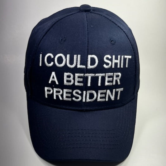 I Could Shit A Better President Cap in Navy Blue