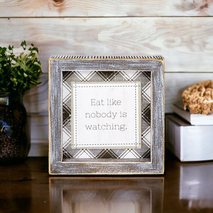 Eat Like Nobody is Watching Sign