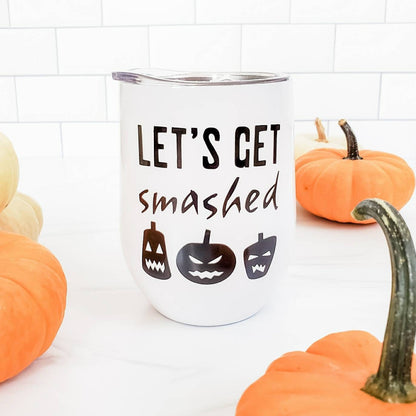 LET'S GET SMASHED Halloween Wine Tumbler by Salt and Sparkle