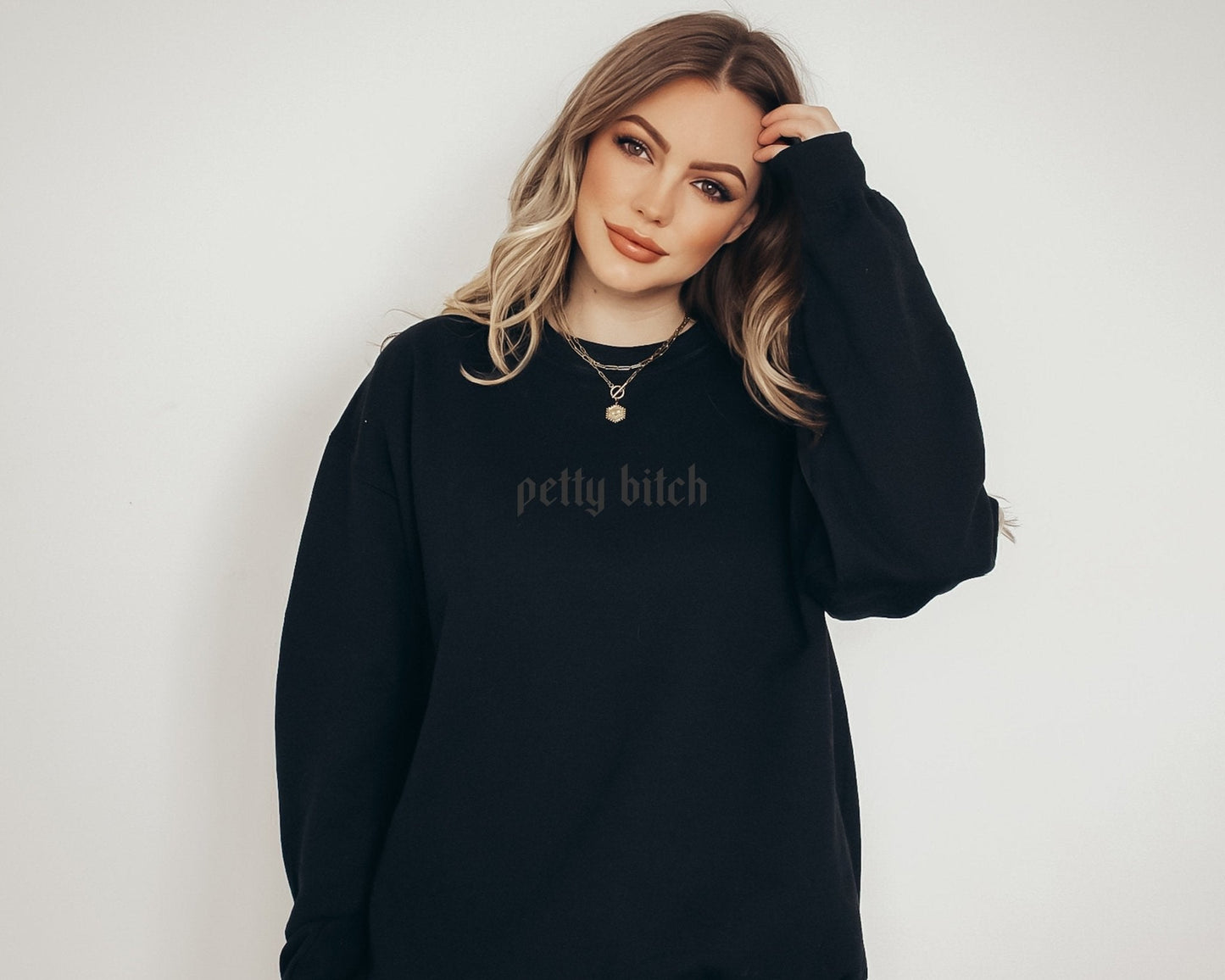 Petty Bitch Tonal Sweatshirt