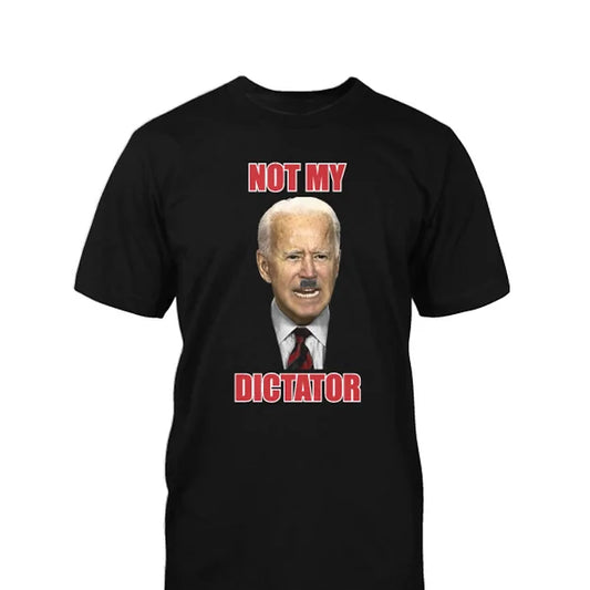 Not My Dictator Biden T-Shirt