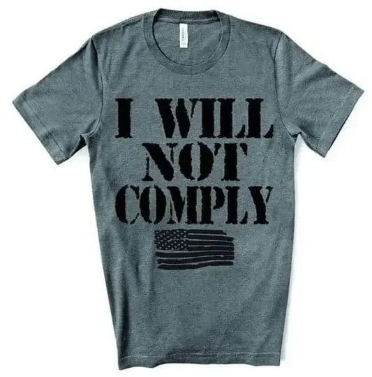 Will Not Comply Tee