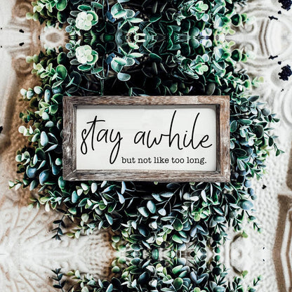 Stay Awhile Sign