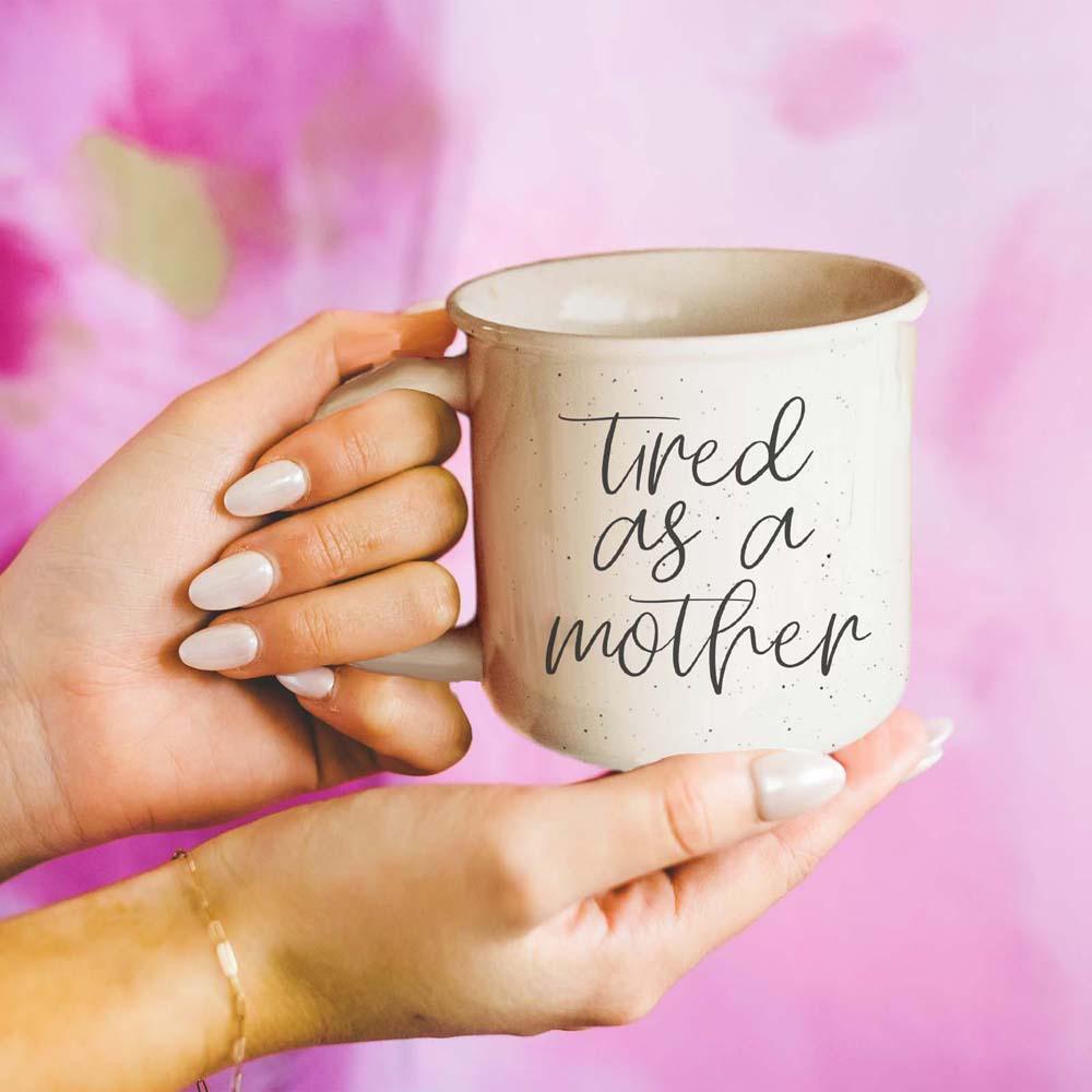 Tired As A Mother