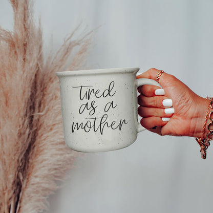 Tired As A Mother