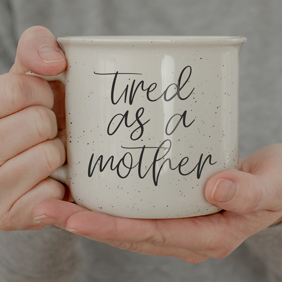 Tired As A Mother