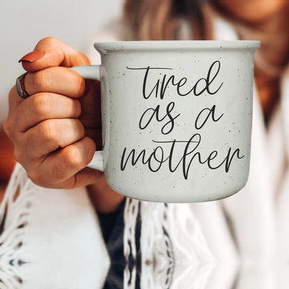 Tired As A Mother