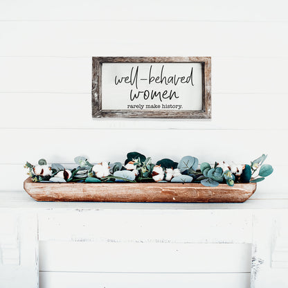 Well Behaved Women Sign
